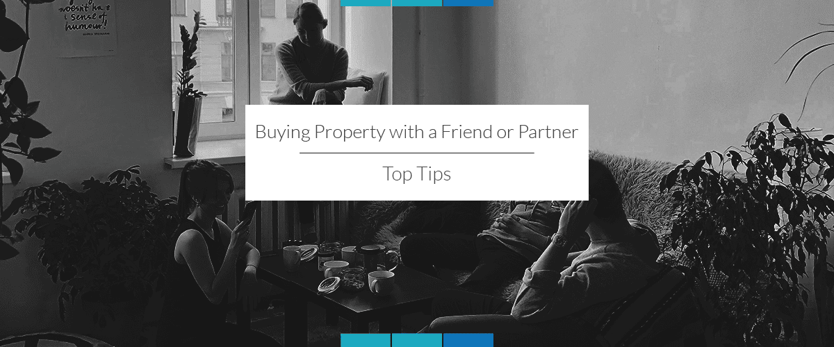 Buying Property with a Friend or Partner - BES Legal LTD